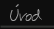 Úvod